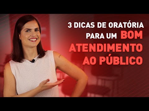 Como fazer um bom atendimento ao público - Conheça essas 3 dicas de Oratória