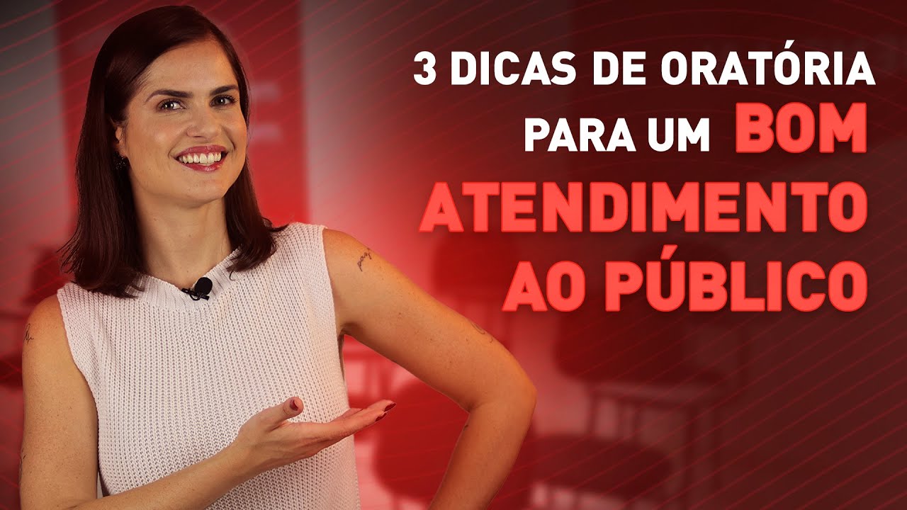 Como fazer um bom atendimento ao público - Conheça essas 3 dicas de Oratória
