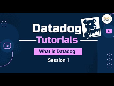 Session 1 Datadog Tutorials - What is Datadog