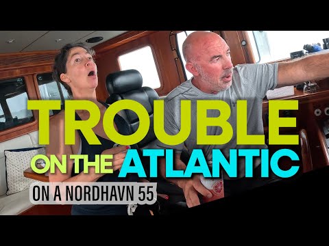 First Adventure at Sea: Overnight Atlantic Passage Ends in Engine Trouble on our Nordhavn 55!