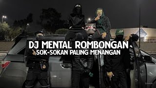 Download lagu DJ MENTAL ROMBONGAN SOK SOKAN PALING MENANGAN | DJ FvCK JAGOAN DALAN mp3