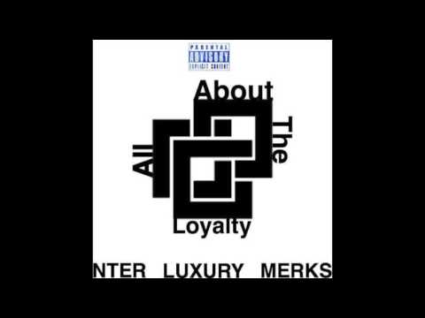 Merks - All About The Loyalty Ft Nter & Luxury