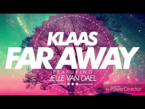Klaas feat. Jelle van Dael - Far Away (Original Mix)