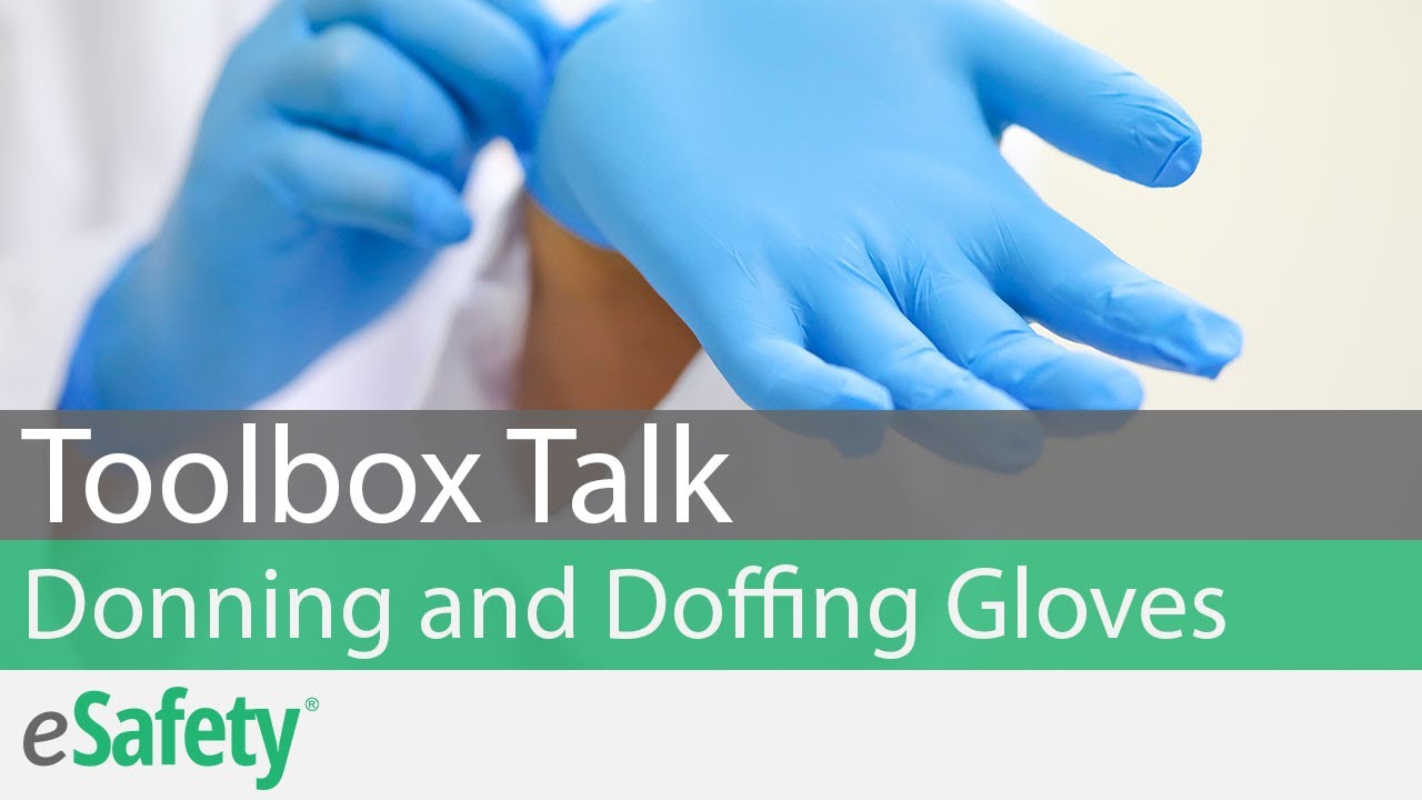 Donning and Doffing Gloves - Toolbox Talk