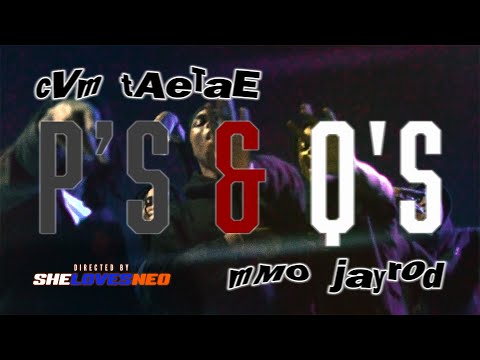 CVM TaeTae x MMO Jayrod - P's & Q's [Official Music Video] Dir. SheLovesNeo