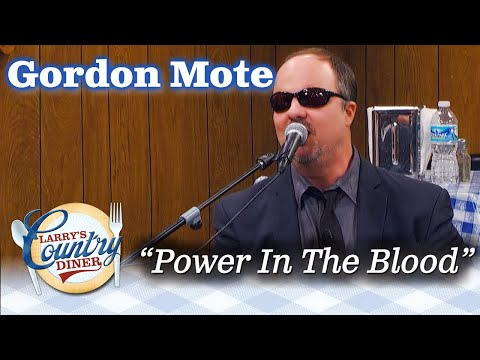 GORDON MOTE sings POWER IN THE BLOOD on LARRY'S COUNTRY DINER!