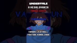Undertale | A MEGALOVANIA (Türkçe Cover)