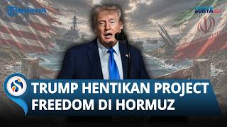 Donald Trump Hentikan Sementara 'Project Freedom' di Selat Hormuz seusai Iran Layangkan Ancaman