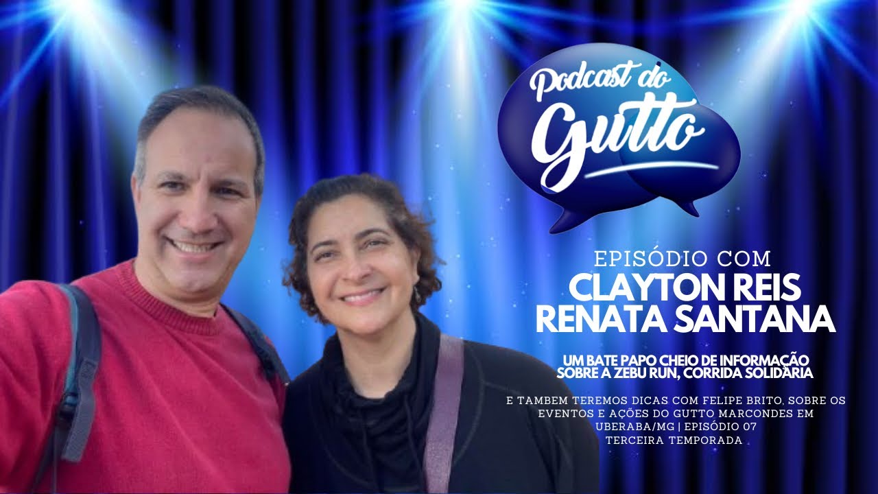 Podcast do Gutto EP 07 — Clayton Reis e Renata Santana