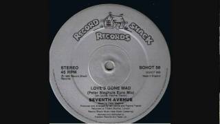Seventh Avenue - Love's Gone Mad (Peter Slaghuis Euro Mix)