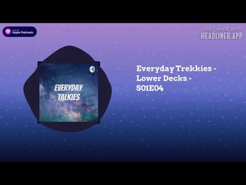 Everyday Trekkies - Lower Decks - S01E04