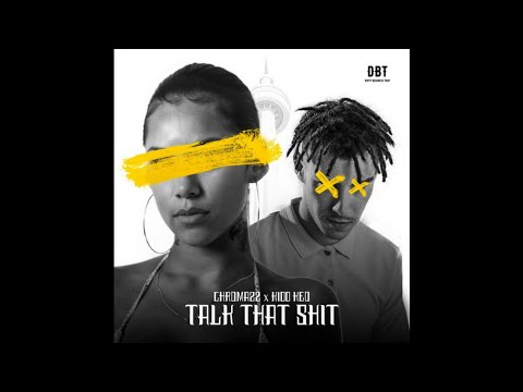 #1 CHROMAZZ x KIDD KEO - Talk That Shit (Audio Oficial)