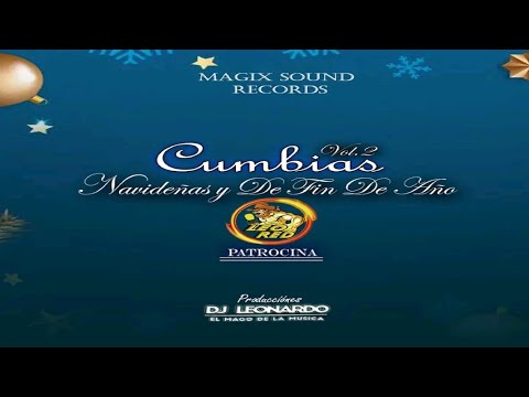 Cumbias Navideñas Y De Fín De Año Vol.2 (DJ Leonardo) 🎅 Magix Sound Records