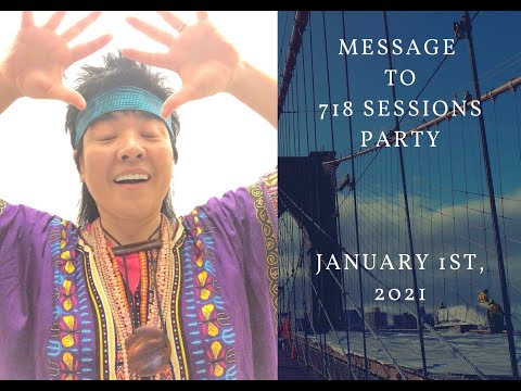 Message Video For 718 SESSIONS PARTY New Year's Day 2021 On Twitch Disco House Dance Happy Music NYC