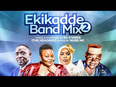 Dj X-Vibes Ekikadde Nonstop (Band Mix Vol.2) Ft (Nubs Mc) Mesach,Haruna Mubiru,Catherine Kusasira 