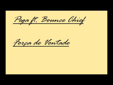 Pega ft. Bounce Chief - Força de Vontade