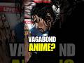 Vagabond Anime Adaptation
