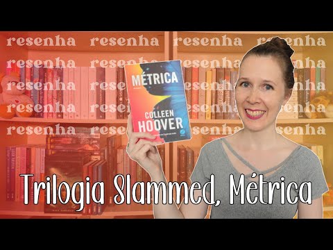 Resenha Mtrica (Trilogia Slammed 1) | Leituras de Deni