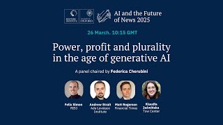 AI and the Future of News 2025 | Power, profit and plurality in the age of generative AI