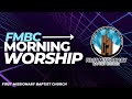 Spiritual Gifts | Pastor Calvin Smith | FMBC Morning Empower Worship