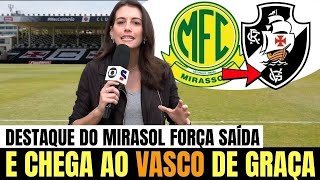 ACABOU DE SAIR: VASCO fecha com DESTAQUE do Mirassol, janela quente | notícias do Vasco