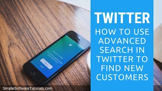 preview picture of video 'Tutorial: How to Use Advanced Search in Twitter to Find New Customers'
