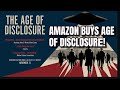 AGE OF DISCLOSURE Gets A Release Date On AMAZON PRIME Will It Change The World