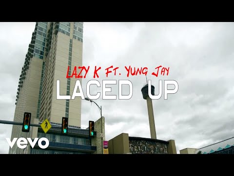 Lazy K - Laced Up ft. Yung Jay