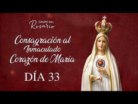 Consagración al Inmaculado Corazón de María DÍA 33