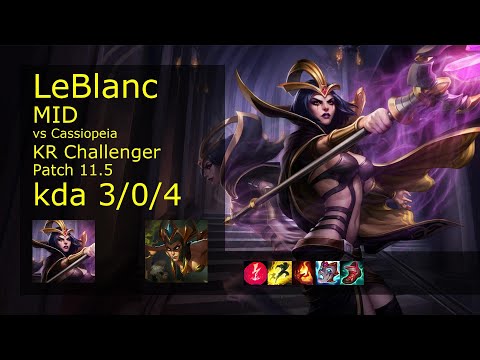 LeBlanc vs Cassiopeia Mid - KR Challenger 3/0/4 Patch 11.5 Gameplay // [롤] 르블랑 vs 카시오페아 미드