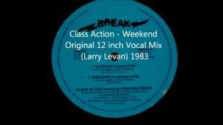 Class Action - Weekend Original 12 inch Vocal Mix (Larry Levan) 1983