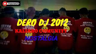 Download lagu LAGU DERO DJ 2012//KALIABO MOMUNITY//lagu dero Dj 2012//NOSTALGIA mp3