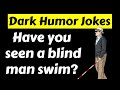 23 Grim Dark Humor Jokes Compilation 3