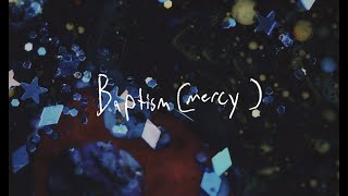 Baptism (Mercy) Music Video
