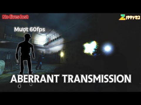 Half-Life 2: Aberrant Transmission - Có MA 😨