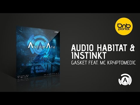 Audio Habitat & Instinkt - Gasket  feat. MC Kryptomedic [AutomAte]