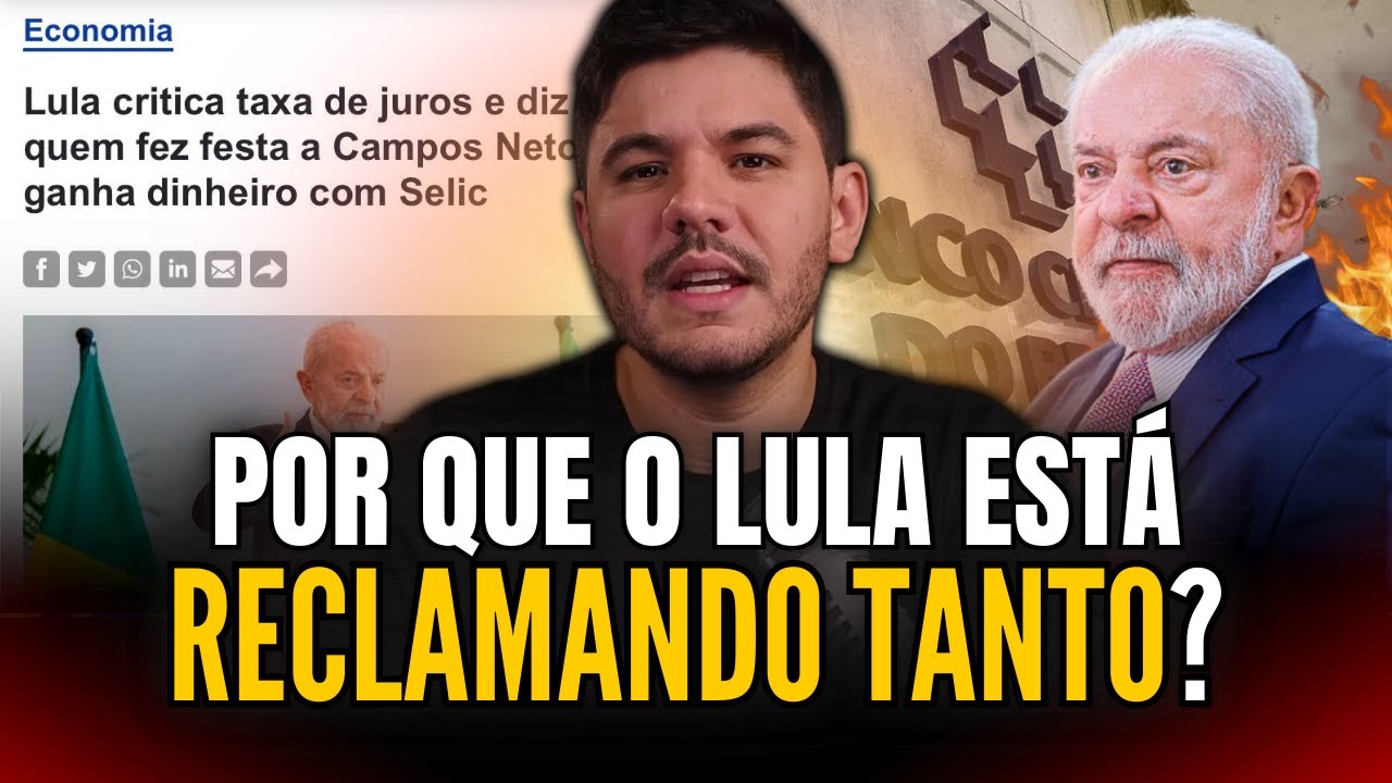 Por que o Lula está RECLAMANDO da taxa de juros?