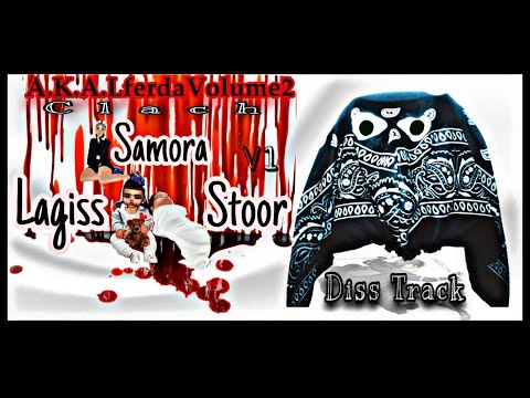 #LferdaVolume2 - Clach -2021 / #Samora x #Laguiss x #Stoor - (Diss Track) (Lyrics Vidéo)