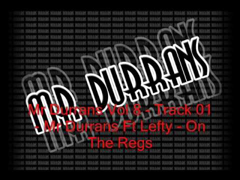 Mr Durrans Vol 8 - Track 01 - Mr Durrans Ft Lefty - On The Regs