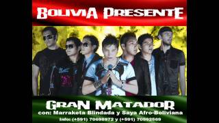 Gran Matador - Bolivia Presente.mp4