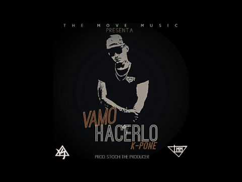 K-pone - Vamo Hacerlo (ProdBy Storchi)