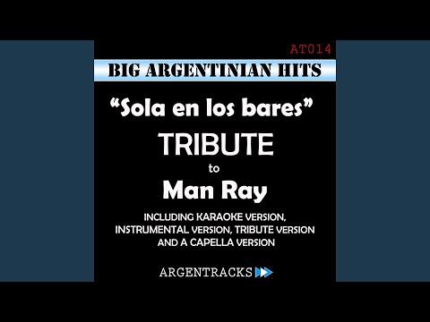 Sola en los Bares (Karaoke Version) (Originally Performed By Man Ray)
