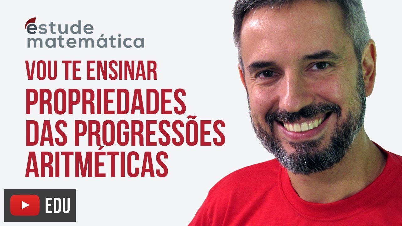 P.A. (propriedades) [Progressão Aritmética: aula 4 de 5] – Vou te ensinar 63