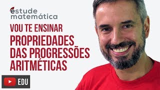 P.A. (propriedades) [Progressão Aritmética: aula 4 de 5] – Vou te ensinar 63