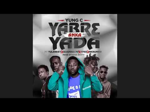 Yung C-Yabr3 Anka Yada (feat. Tulenkey, Y Pee, Quamina Mp & Nkrumah)[Official Audio] |G46 AFRO BEATS