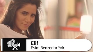 Elif - Eşim Benzerim Yok