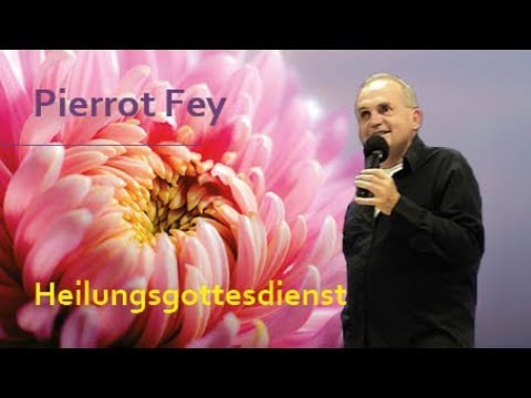 Pierrot Fey - Heilungsgottesdienst (26.11 - 17 Uhr - Die Taube)