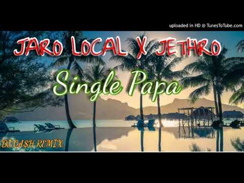 DJ CA$H X JARO & JETHRO-SINGLE PAPA REMIX