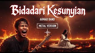 Download lagu Ahmad Band - BIDADARI KESUNYIAN | Cover Rock Metal Version mp3