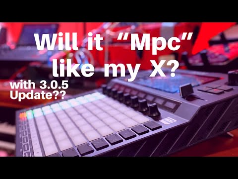 Will the Akai Force update (3.0.5) acy like my Mpc X ?